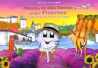 Chouchou, der kleine Kieselstein in der Provence : von mont Ventoux bis Villeneuve-lez-Avignon