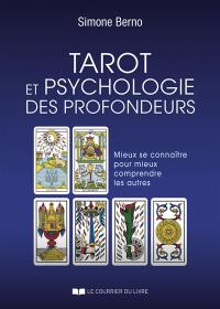 Tarot et psychologie des profondeurs : mieux se connaître pour mieux comprendre les autres