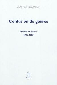 Confusion de genres : articles et études (1975-2010) : précédés d'un entretien