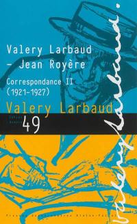 Cahiers des amis de Valery Larbaud, n° 49. Valéry Larbaud-Jean Royère : correspondance. 2, 1921-1927