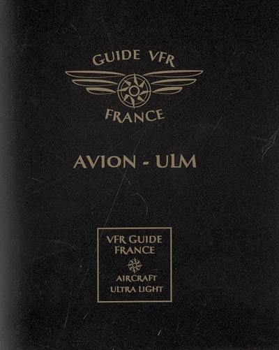 Guide VFR France 2005 : avion, ULM