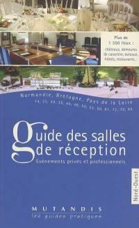 Guide des salles de réception. Vol. 3. Nord-Ouest : Normandie, Bretagne, Pays de la Loire