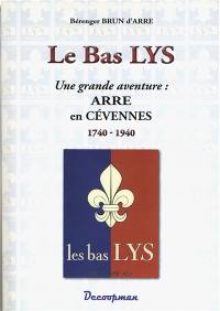 Le bas Lys : une grande aventure, Arre en Cévennes, 1740-1940
