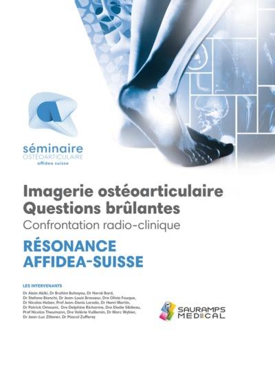 Résonance Affidea-Suisse : imagerie ostéoarticulaire, questions brûlantes, confrontation radio-clinique