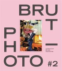 Photo-brut : collection Bruno Decharme. Vol. 2