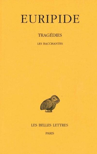 Tragédies. Vol. 6-2. Les Bacchantes