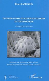 Investigations et expérimentations en odontologie : 40 années de recherche