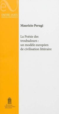 La poésie des troubadours : un modèle européen de civilisation littéraire