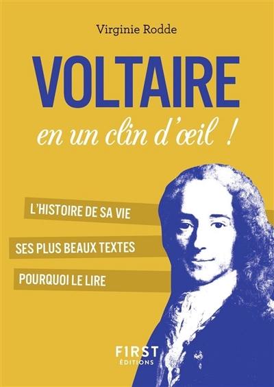Voltaire en un clin d'oeil ! : l'histoire de sa vie, ses plus beaux textes, pourquoi le lire