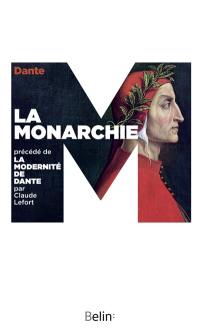 La monarchie. La modernité de Dante