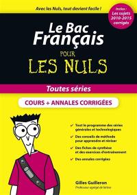 Le bac français pour les nuls : toutes séries : cours + annales corrigées