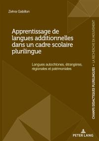 Apprentissage de langues additionnelles dans un cadre plurilingue : langues autochtones, étrangères, régionales et patrimoniales