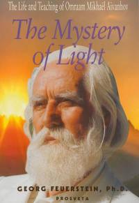 The mystery of light : the life and teaching of Omraam Mikhaël Aïvanhov