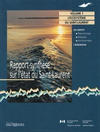 Rapport-synthèse sur l'état du Saint-Laurent. Vol. 1. L'écosystème du Saint-Laurent