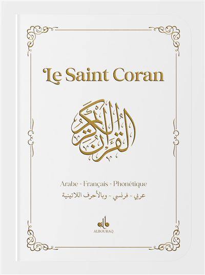 Le saint Coran : arabe, français, phonétique : blanc