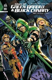 Dawn of Green Arrow & Black Canary. Vol. 1. Une affaire de famille