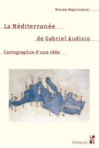 La Méditerranée de Gabriel Audisio : cartographie d'une idée