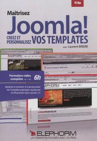 Maîtrisez Joomla ! : créez et personnalisez vos templates
