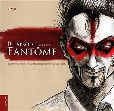 Rhapsodie pour un fantôme : composition pour une nouvelle histoire du Fantôme de l'Opéra