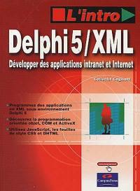 Delphi 5-XML : développer des applications intranet et Internet