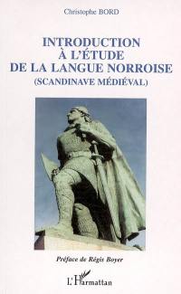 Introduction à l'étude de la langue norroise (scandinave médiéval)