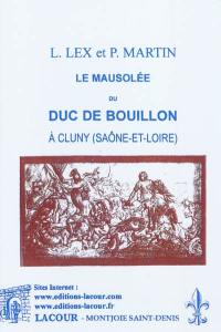 Le mausolée du duc de Bouillon à Cluny (Saône-et-Loire)