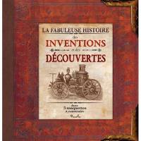 La fabuleuse histoire des inventions et des découvertes