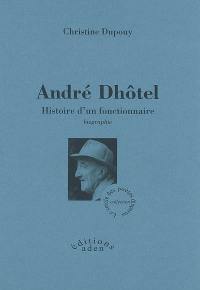André Dhôtel, histoire d'un fonctionnaire