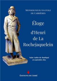 Eloge d'Henri de la Rochejaquelein (30 août 1772-28 janvier 1794) : prononcé à Saint-Aubin-de-Baubigné le 26 septembre 1895 avant l'inauguration de la statue du généralissime de l'armée vendéenne