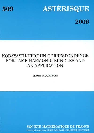 Astérisque, n° 309. Kobayashi-Hitchin correspondence for tame harmonic bundles and an application