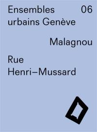 Ensembles urbains Genève. Vol. 6. Malagnou, rue Henri-Mussard