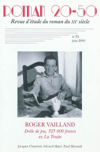 Roman 20-50, n° 35. Roger Vailland : Drôle de jeu, 325.000 francs et La Truite