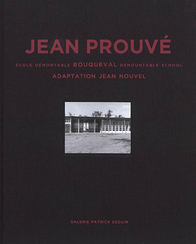Jean Prouvé. Vol. 13. Ecole démontable Bouqueval : adapation Jean Nouvel. Bouqueval demountable school : adaptation Jean Nouvel