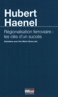La régionalisation ferroviaire : les clés d'un succès : entretiens avec Eve-Marie Zizza-Lalu