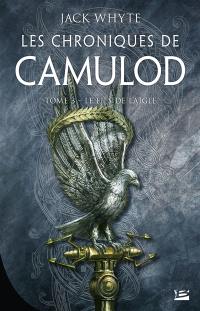 Les chroniques de Camulod. Vol. 3. Le fils de l'aigle
