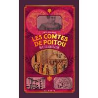 Les comtes de Poitou : ducs d'Aquitaine