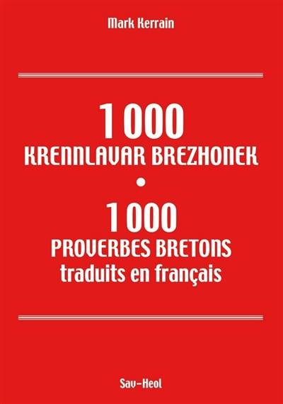 1.000 krennlavar brezhonek. 1.000 proverbes bretons traduits en français