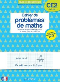 Cahier de problèmes de maths CE2, 8-9 ans : pour que les problèmes de maths ne soient plus un problème : nouveau programme 2024