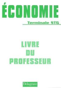 Economie terminale STG : livre du professeur
