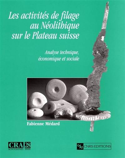 Les activités de filage au Néolithique sur le Plateau suisse : analyse technique, économique et sociale