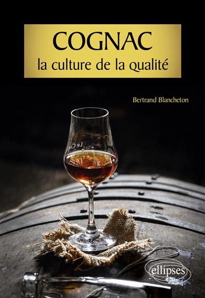 Cognac : la culture de la qualité