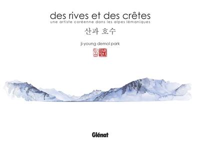 Des rives et des crêtes : une artiste coréenne dans les Alpes lémaniques