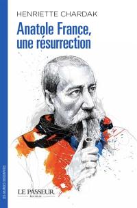 Anatole France, une résurrection