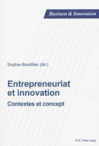 Entrepreneuriat et innovation : contextes et concept