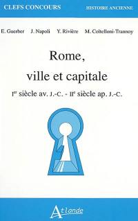 Rome, ville et capitale : Ier siècle av. J.-C. - IIe siècle ap. J.-C.