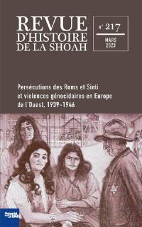 Revue d'histoire de la Shoah, n° 217. Persécutions des Roms et Sinti et violences génocidaires en Europe de l'Ouest, 1939-1946