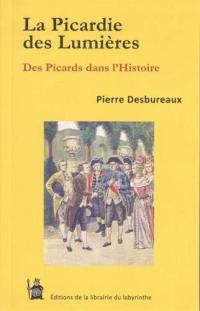 La Picardie des lumières : des Picards dans l'histoire