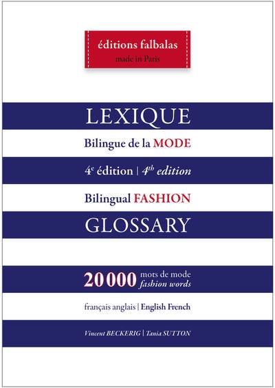 Lexique bilingue de la mode : 20.000 mots de mode : français-anglais. Bilingual fashion glossary : 20.000 fashion words : English-French