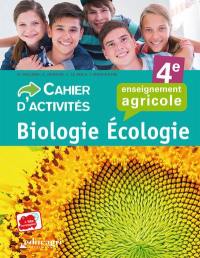 Biologie écologie, enseignement agricole 4e : cahier d'activités