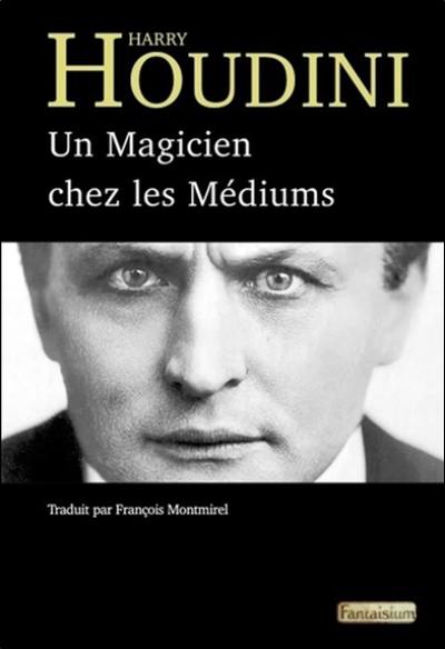 Un magicien chez les médiums. A magician among the spirits (1924)